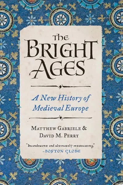 The Bright Ages A New History Of Medieval Europe