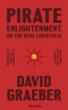 Pirate Enlightenment Or The Real Libertalia