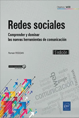REDES SOCIALES. Comprender y dominar las nuevas herramientas de comunicación.