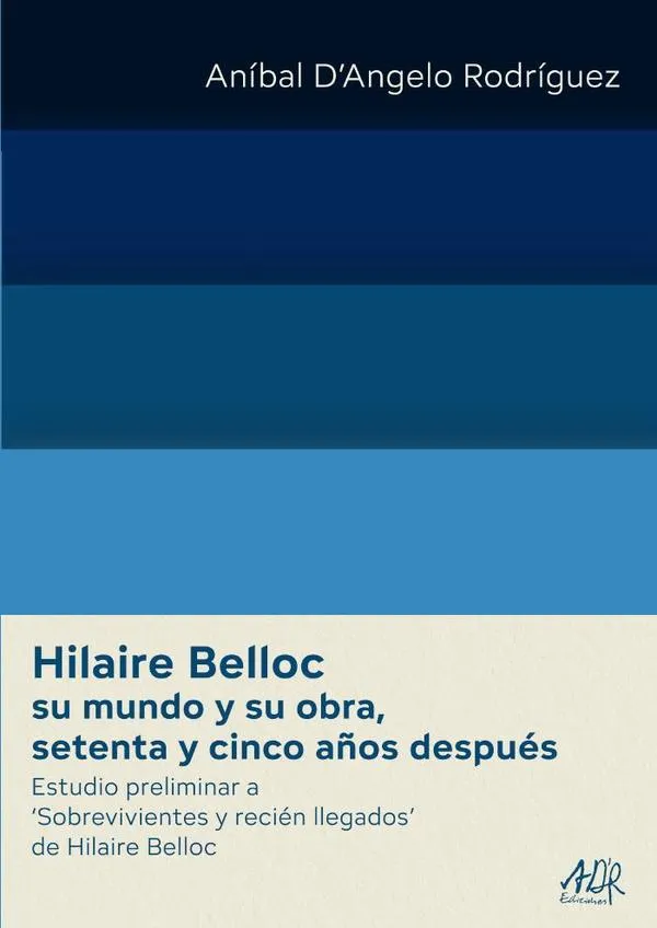 Hilaire Belloc Su Mundo y Su Obra, Setenta y Cinco Años Después