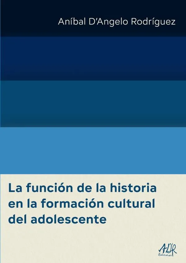La Función De La Historia En La Formación Cultural Del Adolescente