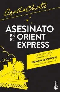 ASESINATO EN EL ORIENT EXPRESS. UNO DE LOS CASOS MAS FAMOSOS DE HÉRCULES POIROT, UN REFERENTE UNIVERSAL