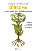 Cúrcuma y Otras Medicinas De La Longevidad