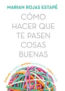 Cómo Hacer Que Te Pasen Cosas Buenas