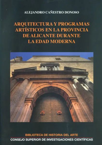 Arquitectura Y Programas Artísticos En La Provincia De Alicante Durante La Edad Moderna
