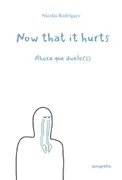 Now That It Hurts
