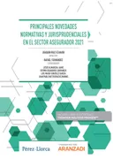Principales Novedades Normativas Y Jurisprudenciales En El Sector Asegurador 2021 (Papel E-Book)
