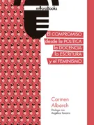 El Compromiso Desde La Política, La Docencia, La Escritura Y El Feminismo