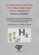 El Hidrógeno Y Las Pilas De Combustible. Manual T´´Ecnico.