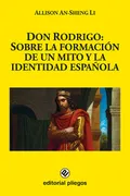 Don Rodrigo Sobre La Formacion De Un Mito Y La Identidad Es