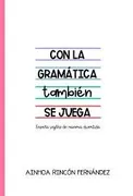 Con La Gramatica Tambien Se Juega