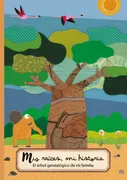 Mis Raices Mi Historia (El Arbol Genealogico De Mi Familia)