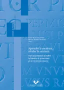 Aprender La Escritura, Olvidar La Escritura. Nuevas Perspectivas Sobre La Historia De La Escritura E