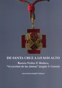 De Santa Cruz A Lo Más Alto. Ramón Núñez F. Matheu, "El Escultor De Las Alturas" (Según F. Cossío)