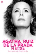Agatha Ruiz De La Prada Mi Historia