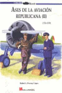 Ases De La Aviación Republicana Ii