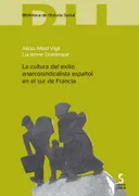 La Cultura Del Exilio Anarcosindicalista Español En El Sur De Francia
