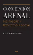 Concepción Arenal: Mentalidad Y Proyección Social