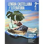 Guia Especial Ebau Murcia. Lengua Castellana Y Literatura Argos 2º Bach