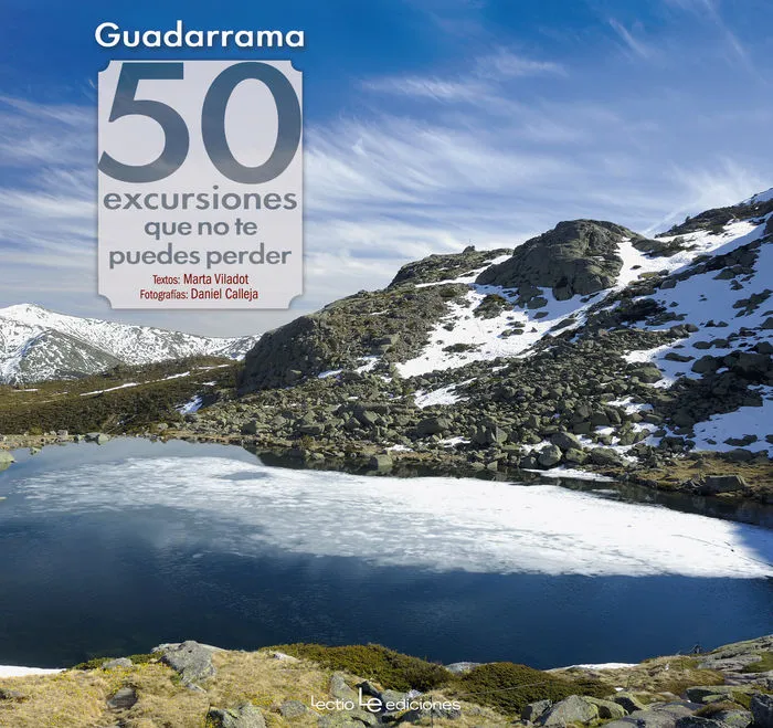 Guadarrama: 50 Excursiones Que No Te Puedes Perder