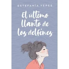 EL ULTIMO LLANTO DE LOS DELFINES