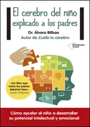 EL CEREBRO DEL NIÑO EXPLICADO A LOS PADRES