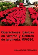 Operaciones Basicas En Viveros Y Centros De Jardineria. Mf05