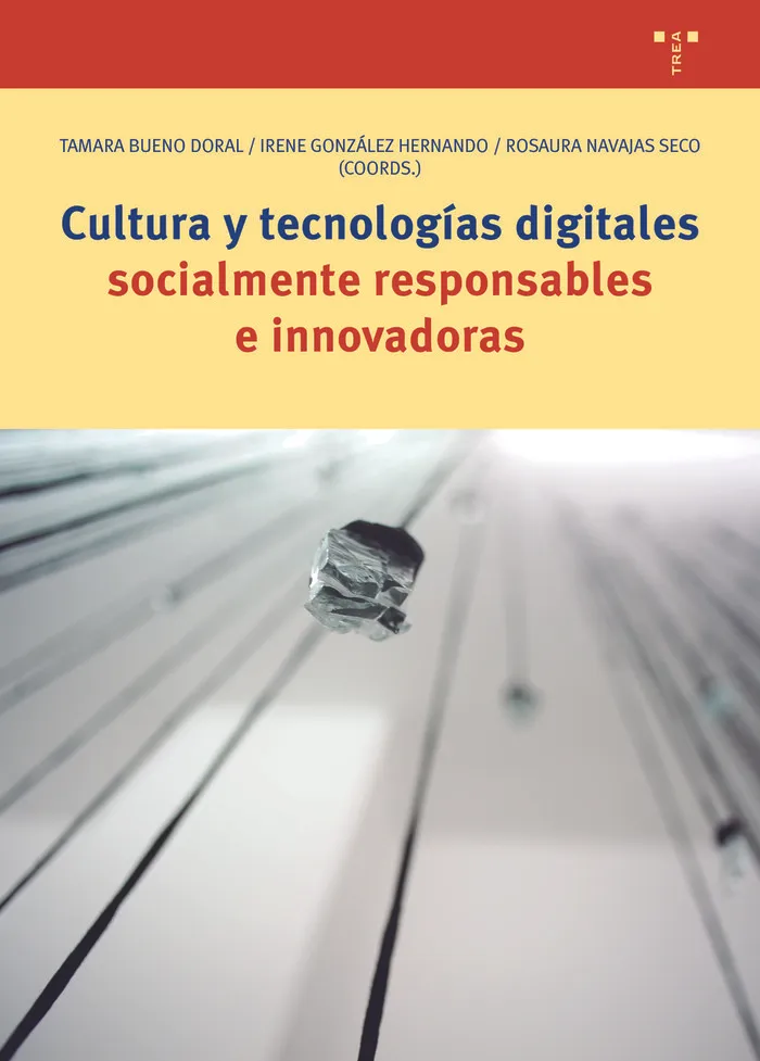 Cultura Y Tecnologías Digitales Socialmente Responsables E Innovadoras