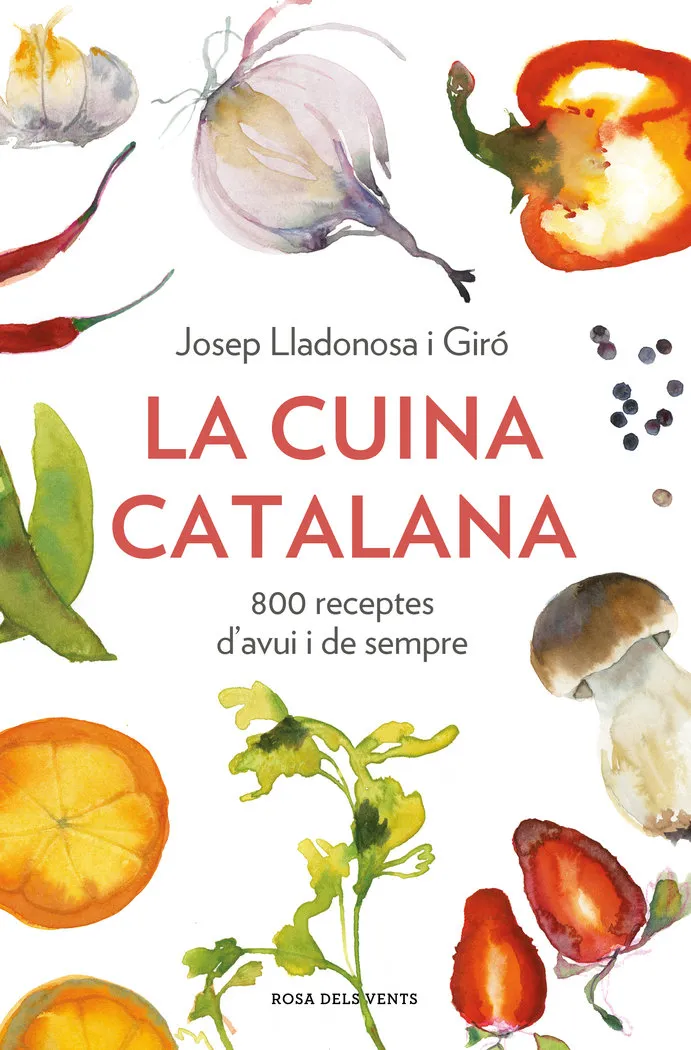 La Cuina Catalana. 800 Receptes D.avui I Sempre