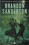 Nacidos de la Bruma (Mistborn, dura) VII: EL METAL PERDIDO