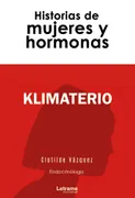 Klimaterio. Historias De Mujeres Y Hormonas