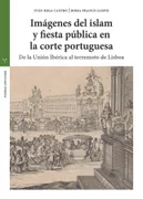 Imágenes Del Islam Y Fiesta Pública En La Corte Portuguesa