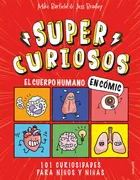 El Cuerpo Humano En Comic. 101 Curiosidades Para Niños Y Niñas
