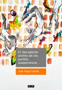 El Decadente Aroma De Los Puntos Suspensivos