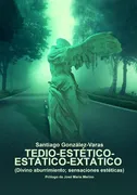 Tedio Estetico Estatico Extatico