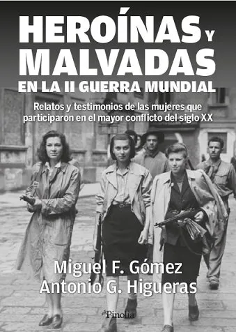 Heroinas Y Malvadas En La Segunda Guerra Mundial