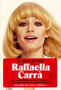 El Arte De Ser Raffaella Carra