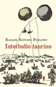 Interludio Taurino Y Otros Textos Sobre Los Toros