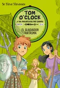 Tom O'clock 2. El Gladiador Fantasma
