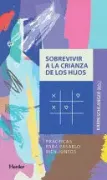 SOBREVIVIR A LA CRIANZA DE LOS HIJOS