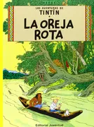 LAS AVENTURAS DE TINTÍN 06: LA OREJA ROTA