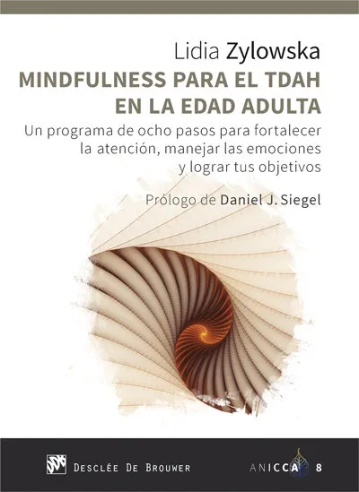 Mindfulness Para El Tdah En La Edad Adulta. Un Programa De Ocho Pasos Para Fortalecer La Atención, M