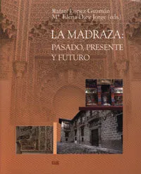La Madraza: Pasado, Presente Y Futuro