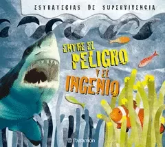 ENTRE EL PELIGRO Y EL INGENIO. ESTRATEGIAS SUPERVIVENCIA
