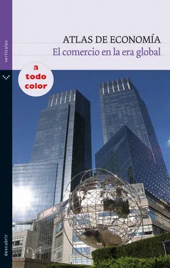 ATLAS DE ECONOMÍA. EL COMERCIO EN LA ERA GLOBAL