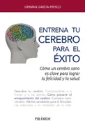 Entrena Tu Cerebro Para El Éxito