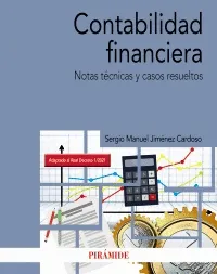 CONTABILIDAD FINANCIERA. Notas técnicas y casos resueltos