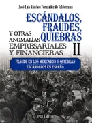 Escandalos Fraudes Quiebras Y Otras Anomalias Empresariale