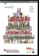Castellers Del Món / Castellers Del Mundo / Human Towers Of The World / Les Tours Humaines Du Monde