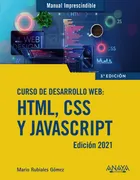 Curso De Desarrollo Web. Html, Css Y Javascript. Edicion 2021